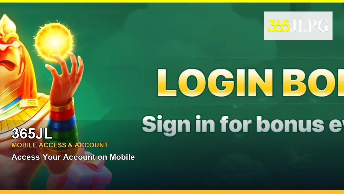 365JL mobile account access guide for Philippine players