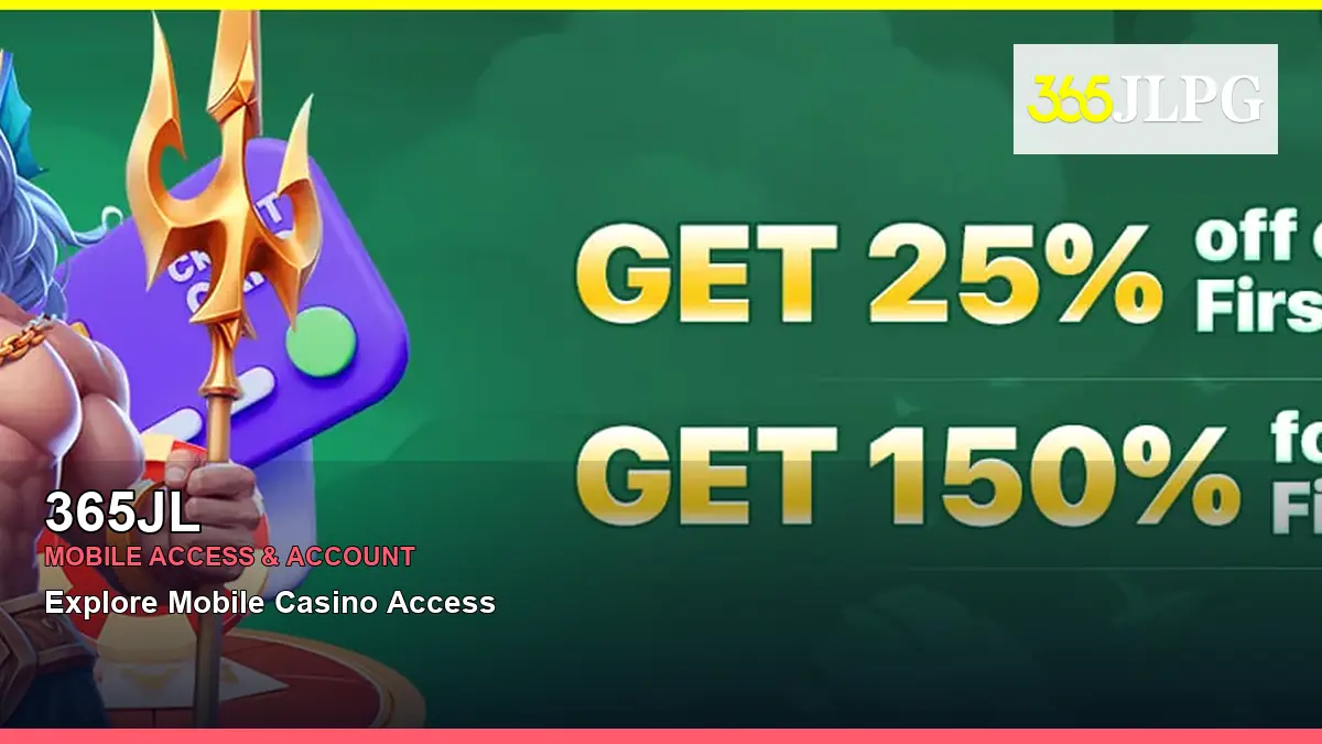 365JL registration and mobile access for Philippine players
