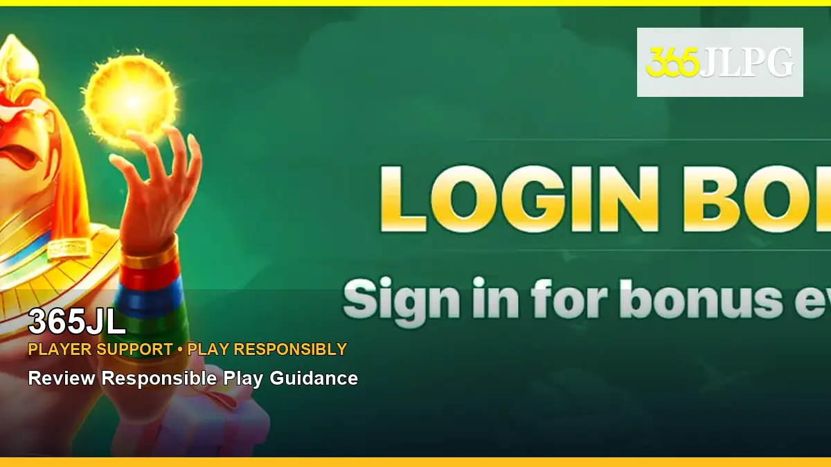365JL player support and responsible gaming guide for Philippine players